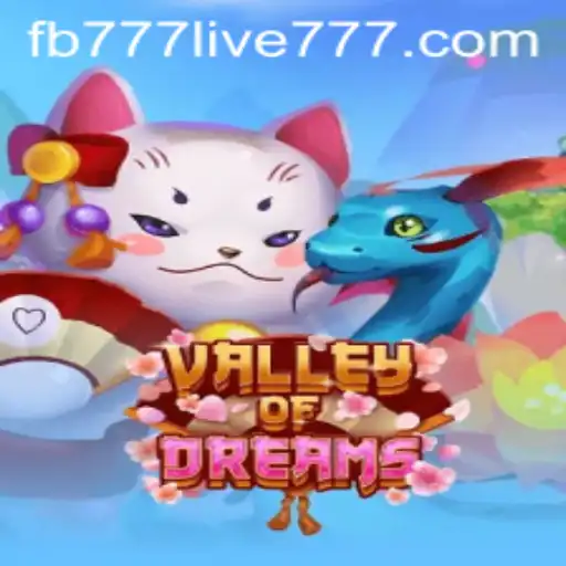 Explore the Enchanting World of ValleyofDreams Through fb777 Live Sessions