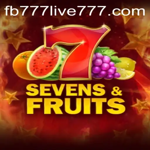 Exploring the World of SevensFruits and the Thrill of FB777 Live