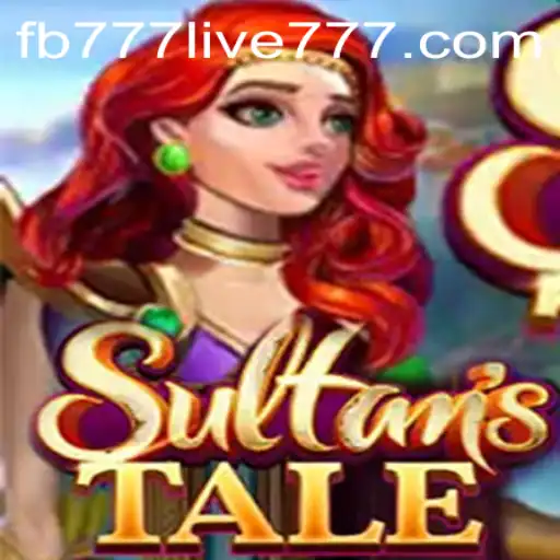 Sultanstale: A Thrilling Adventure Awaits with FB777 Live